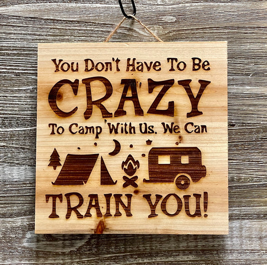 You Don't Have To Be Crazy-#220 Laser engraved wood art 10x10, free shipping