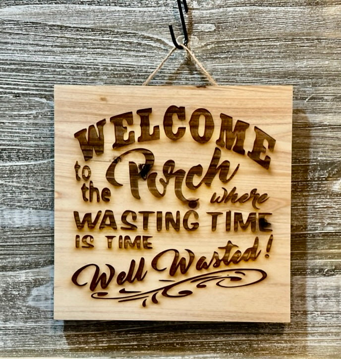 Welcome To The Porch-#127 Laser engraved wood art 10x10, free shipping