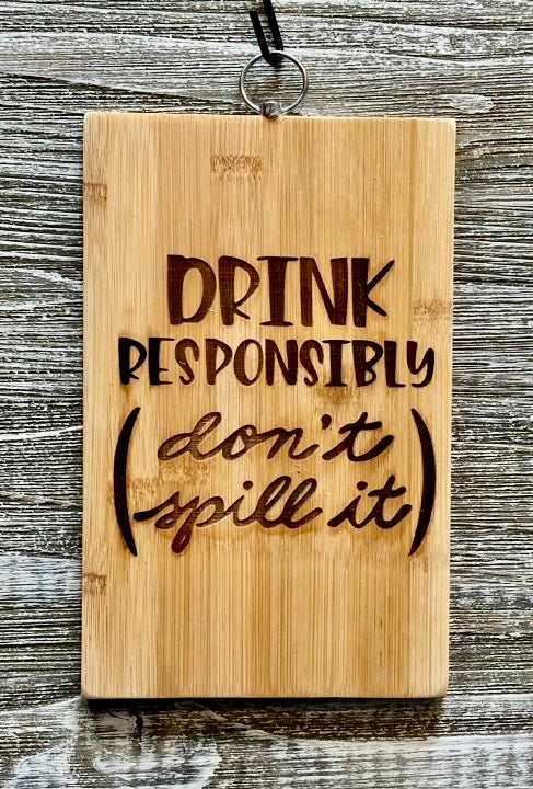 Drink responsibly-#146 Laser engraved wood art 10x6.5, free shipping