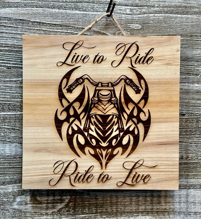 Live To Ride-#161 Laser engraved wood art 10x10, free shipping