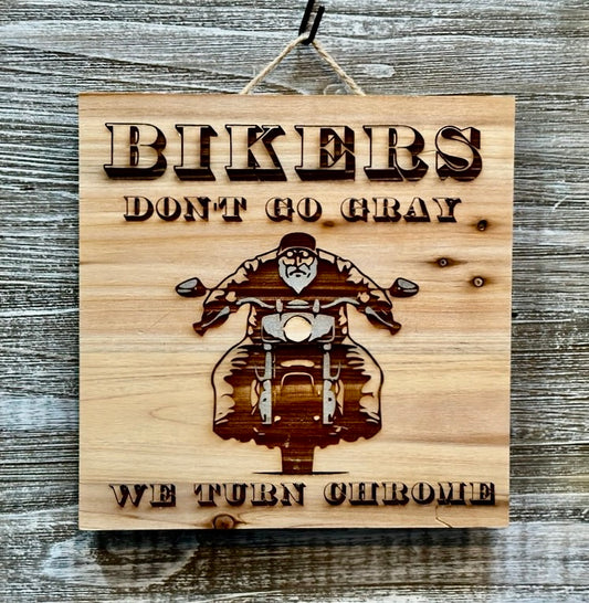 Bikers Don't Go Gray-#162 Laser engraved wood art 10x10, free shipping.