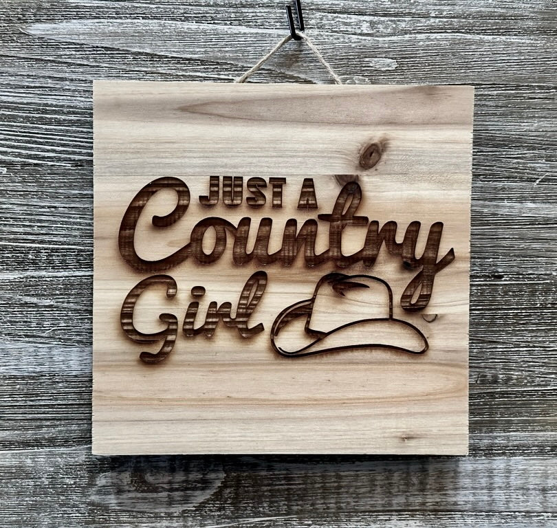 Just A Country Girl-#184 Laser engraved wood art 10x10, free shipping