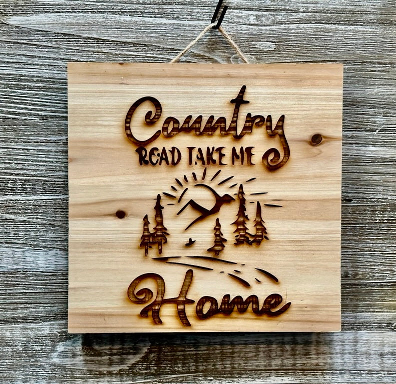 Country Road Take Me Home-#087 Laser engraved wood art 10x10, free shipping