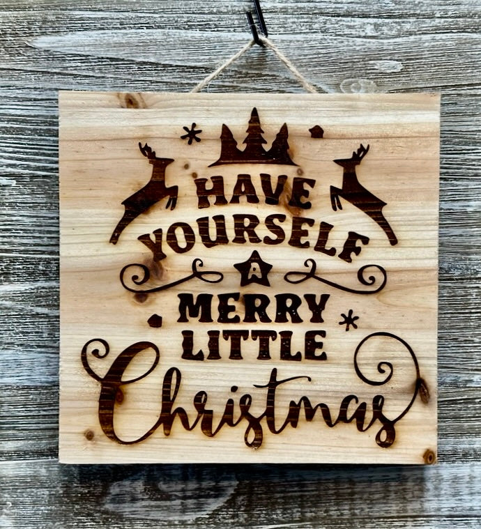 Have Yourself A Merry Little Christmas-#097 Sale 10% off Laser engraved wood art 10x10, free shipping