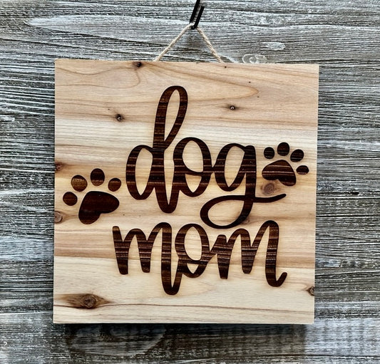 Dog Mom-#037 Laser engraved wood art 10x10, free shipping