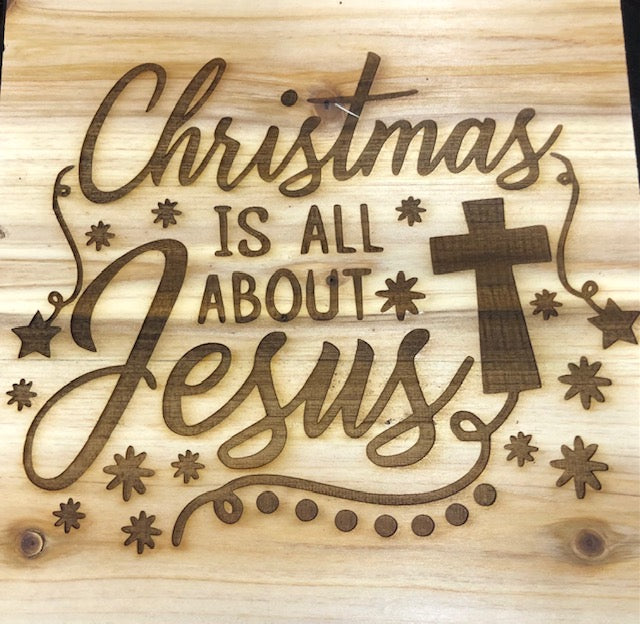 Christmas Is All About Jesus Sale 10% off Laser engraved wood art 10x10, free shipping