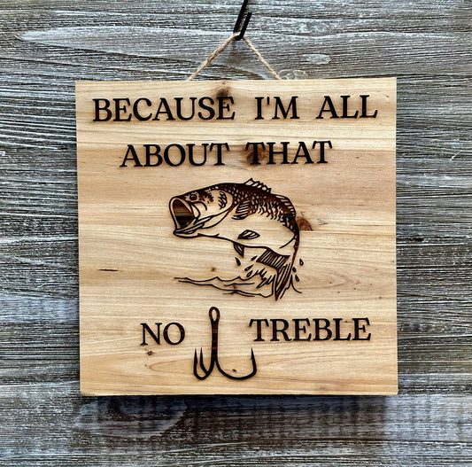 Because I'm All About That-#060 Laser engraved wood art 10x10, free shipping
